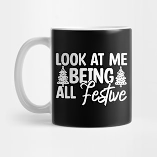 Look At Me Being All Festive Mug